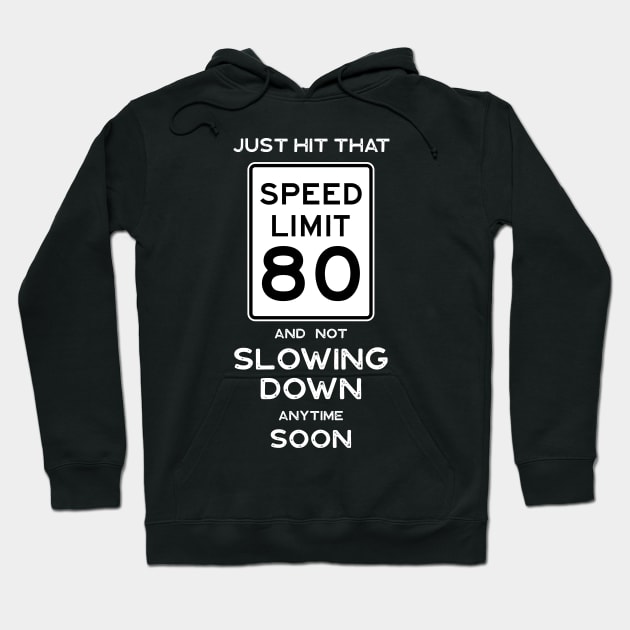 80th Birthday Gift Ideas Speed Limit 80 Shirt Hoodie by Possetivitees